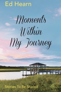 Paperback Moments Within My Journey: Stories To Be Shared Book