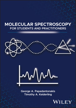 Hardcover Molecular Spectroscopy for Students and Practitioners Book