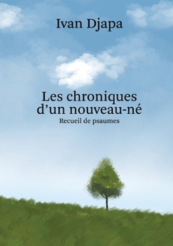 Paperback Les Chroniques d'un Nouveau-Né [French] Book