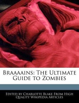 Paperback Braaaains: The Ultimate Guide to Zombies Book