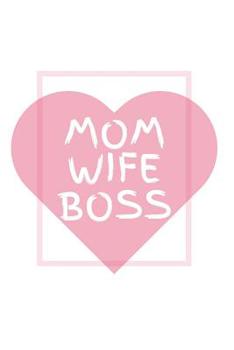 Paperback Mom Wife Boss: Perfect Notebook for Boss Mom Book