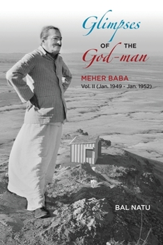 Paperback Glimpses of the God-Man, Meher Baba (Vol 2) 1949-1952 Book