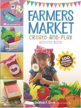 Spiral-bound Farmers Market Create-And-Play Activity Book: 100 Stickers + Games, Crafts & Fun! Book