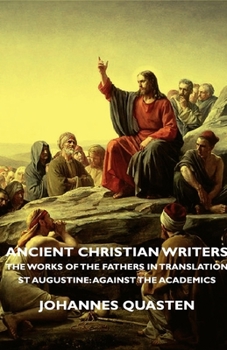 Hardcover Ancient Christian Writers - The Works of the Fathers in Translation - St Augustine: Against the Academics Book