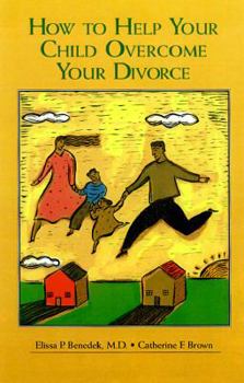 Paperback How to Help Your Child Overcome Your Divorce Book