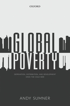 Hardcover Global Poverty: Deprivation, Distribution, and Development Since the Cold War Book