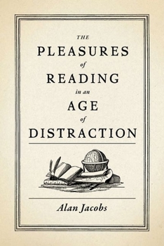 Hardcover The Pleasures of Reading in an Age of Distraction Book