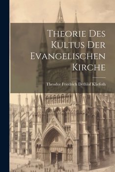 Paperback Theorie Des Kultus Der Evangelischen Kirche [German] Book