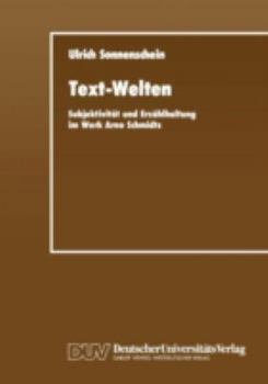 Paperback Text-Welten: Subjektivität Und Erzählhaltung Im Werk Arno Schmidts [German] Book