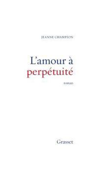 Paperback L'amour à perpétuité [French] Book