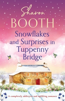 Paperback Snowflakes and Surprises in Tuppenny Bridge: A completely addictive and uplifting romance Book