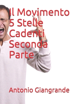 Paperback Il Movimento 5 Stelle Cadenti Seconda Parte [Italian] Book