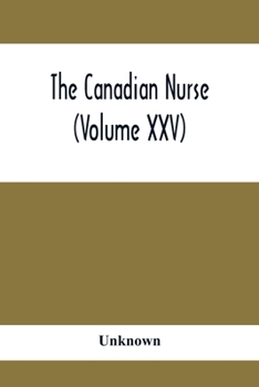 Paperback The Canadian Nurse (Volume XXV) Book