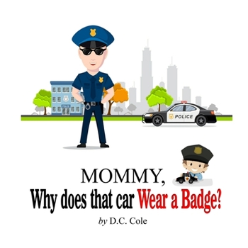 Paperback Mommy Why does that car Wear a Badge? Book