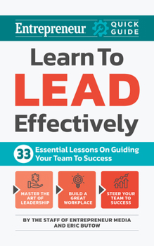 Paperback Learn to Lead Effectively: 33 Essential Lessons on Guiding Your Team to Success Book