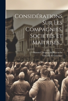 Paperback Considérations Sur Les Compagnies, Sociétés Et Maîtrises... [French] Book