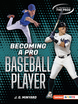 Becoming a Pro Baseball Player (The Path to the Pros (Lerner (Tm) Sports))
