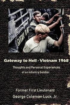 Paperback Gateway to Hell: Vietnam 1968: Thoughts and Personal Experiences of an Infantry Soldier Book