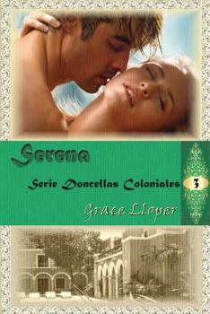 Serena - Book #3 of the Doncellas Coloniales