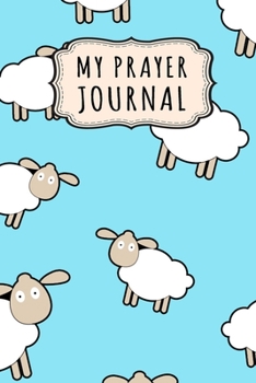 Paperback My Prayer Journal: Lamb Daily Prayer / Gratitude Journal - 110 Days - 6 x 9 Book