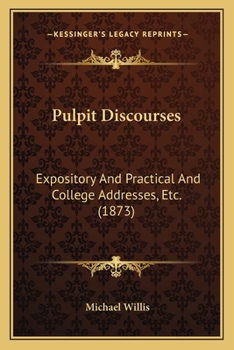 Paperback Pulpit Discourses: Expository And Practical And College Addresses, Etc. (1873) Book