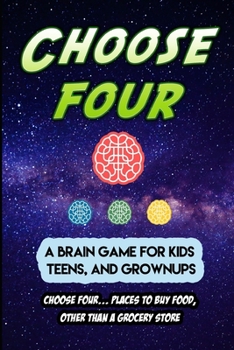 Paperback Choose Four: A Brain Game for Kids, Teens, and Grownups Book