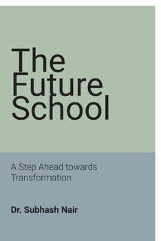 Paperback The Future School: A Step Ahead towards Transformation Book