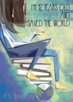 Paperback I'm 12 Years Old And I Saved The World Book