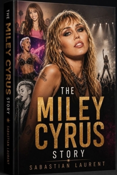 THE MILEY CYRUS STORY: The Life and legacy of Miley Cyrus
