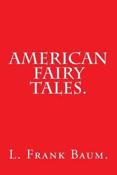 Paperback American Fairy Tales by L. Frank Baum. Book