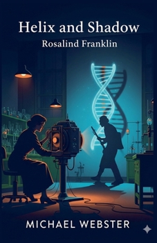 Paperback Helix and Shadow: Rosalind Franklin Book