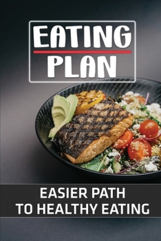 Paperback Eating Plan: Easier Path To Healthy Eating: Authentic Healthy Recipes Book