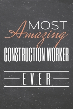 Most Amazing Construction Worker Ever: Construction Worker Dot Grid Notebook, Planner or Journal | 110 Dotted Pages | Office Equipment, Supplies | ... Worker Gift Idea for Christmas or Birthday