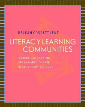 Paperback Literacy Learning Communities: A Guide for Creating Sustainable Change in Secondary Schools Book