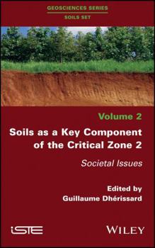 Soils as a Key Component of the Critical Zone 2: Societal Issues