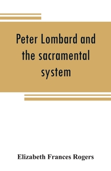 Paperback Peter Lombard and the sacramental system Book