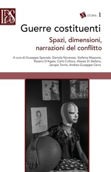 Paperback Guerre costituenti. Spazi, dimensioni, narrazioni del conflitto [Italian] Book