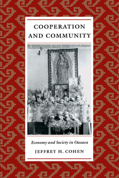 Paperback Cooperation and Community: Economy and Society in Oaxaca Book