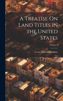 Hardcover A Treatise On Land Titles in the United States; Volume 2 Book