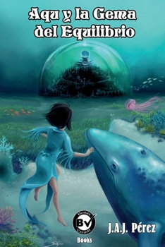 Paperback Aqu y la Gema del Equilibrio [Spanish] Book