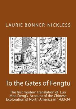 Paperback To the Gates of Fengtu: The first full modern translation of the final fifteen chapters of Luo Mao Deng's Epic Account of Chinese Exploration Book