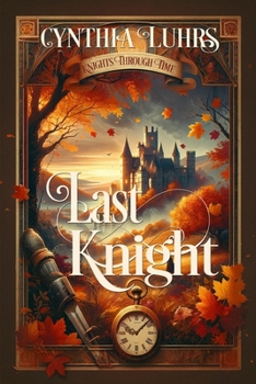 Last Knight: Thornton Brothers Time Travel - Book #7 of the Knights Through Time