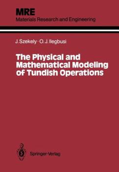 Paperback The Physical and Mathematical Modeling of Tundish Operations Book