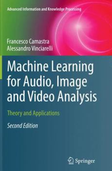 Paperback Machine Learning for Audio, Image and Video Analysis: Theory and Applications Book