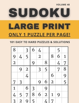 Paperback Sudoku Large Print - Only 1 Puzzle Per Page! - 101 Easy to Hard Puzzles & Solutions Volume 48: Sudoku Puzzles for Adults Book