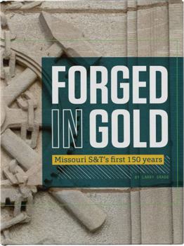 Hardcover Forged In Gold: Missouri S&T's first 150 Years Book