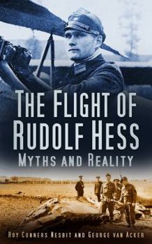 Paperback The Flight of Rudolf Hess: Myths and Reality Book