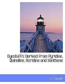Paperback Dyestuffs Derived from Pyridine, Quinoline, Acridine and Xanthene Book