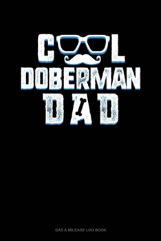 Paperback Cool Doberman Dad: Gas & Mileage Log Book