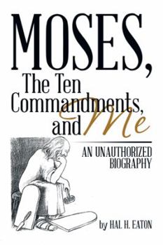 Paperback Moses, the Ten Commandments, and Me: An Unauthorized Biography Book